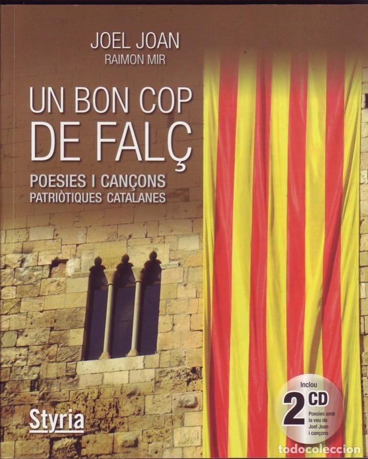 Gebrauchte B&uuml;cher: UN BON COP DE FAL&Ccedil;, Poesies i can&ccedil;ons patri&ograve;tique catalanes. Joel Joan / Raimon Mir. Styria, 2010
