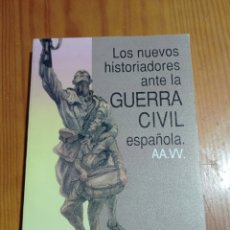 Libros de segunda mano: IS-189 LOS NUEVOS HISTORIADORES ANTE LA GUERRA CIVIL ESPAÑOLA TAPA RÚSTICA 367 PAG. MEDIDAS 23X16 NU. Lote 304649333