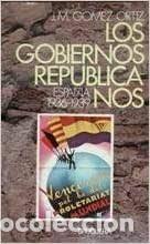 Gebrauchte B&uuml;cher: los gobiernos republicanos Espa&ntilde;a 1936-1939 J M G&oacute;mez Ort&iacute;z