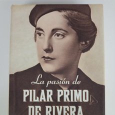 Libri di seconda mano: LA PASIÓN DE PILAR PRIMO DE RIVERA,JOSÉ MARÍA ZAVALA. PLAZA & JANÉS.. Lote 311140203