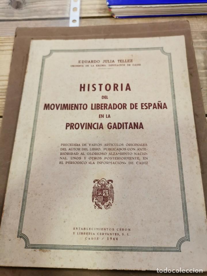 Libri di seconda mano: Eduardo Julia Tellez.Historia del movimiento liberador de Espa&ntilde;a en la provincia gaditana.