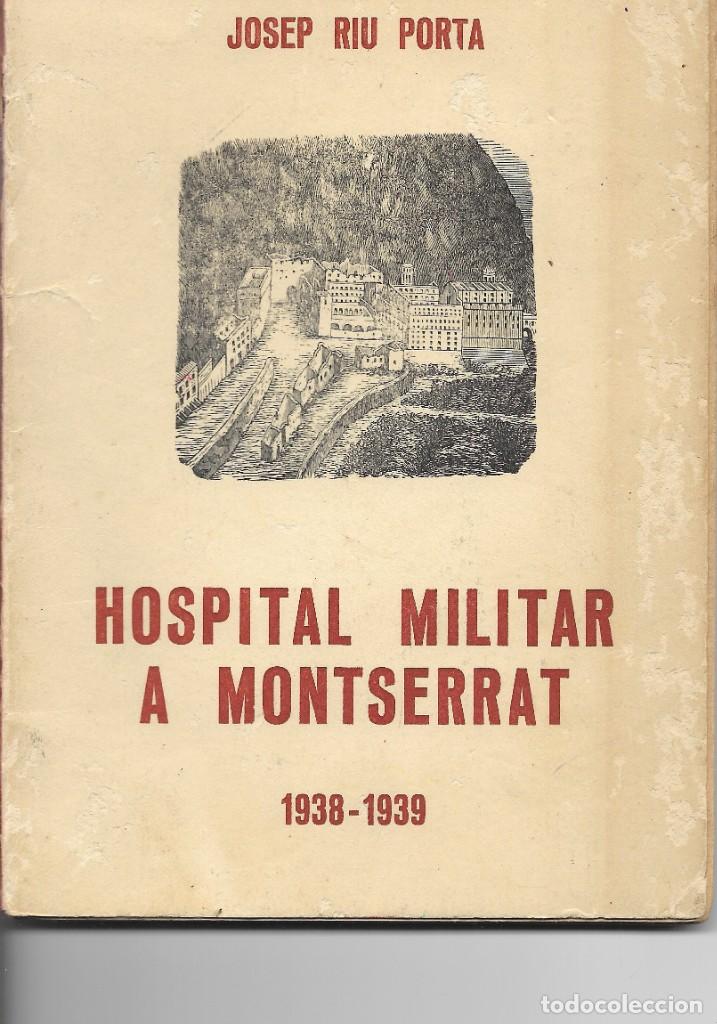 Libri di seconda mano: Josep Riu Porta - Hospital Militar a Montserrat - Publicacions de l'Abaddia de Montserrat - 1979