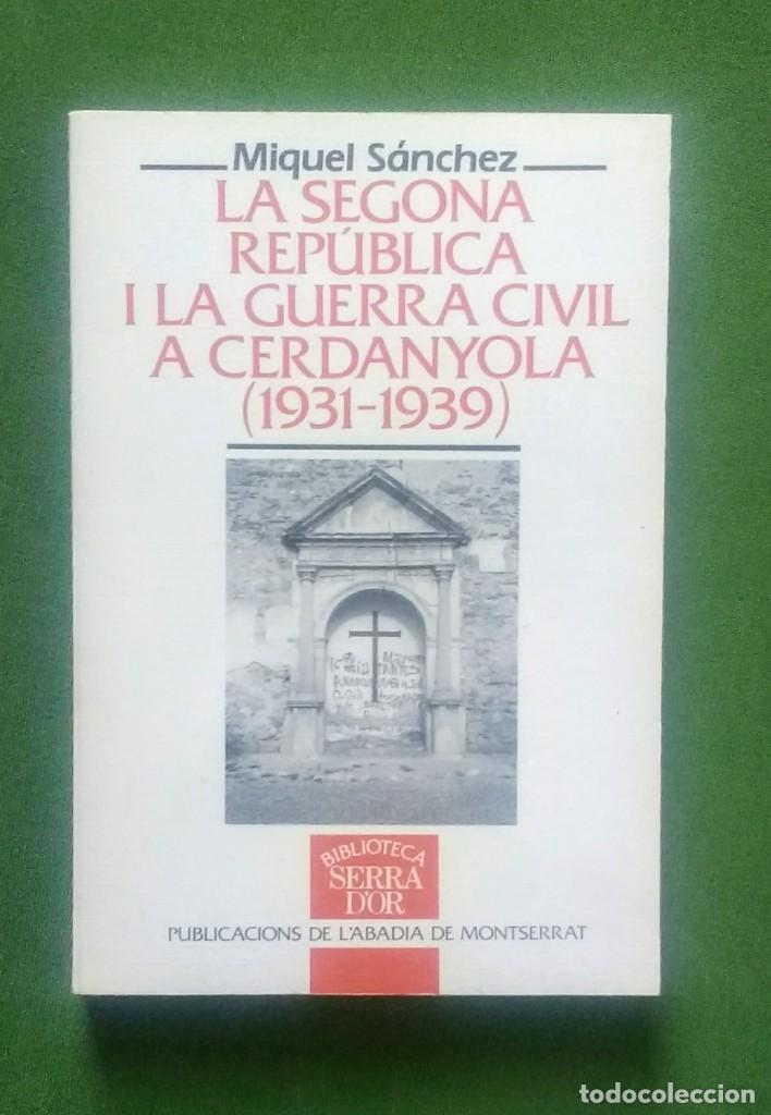 Libri di seconda mano: LA SEGONA REPUBLICA I LA GUERRA CIVIL A CERDANYOLA (1931-1939)