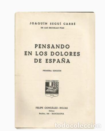 Libros de segunda mano: PENSANDO EN LOS DOLORES DE ESPA&Ntilde;A-Joaquin Segu&iacute; - Foto 4