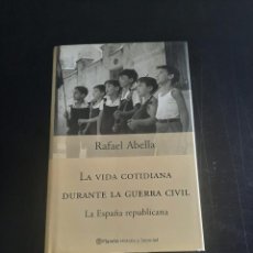 Libros de segunda mano: LA VIDA COTIDIANA DURANTE LA GUERRA CIVIL. Lote 314985408