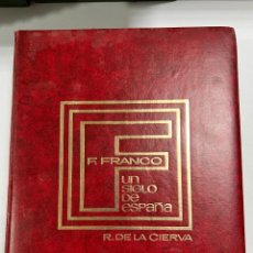 Libros de segunda mano: FRANCISCO FRANCO. UN SIGLO DE ESPAÑA. RICARDO DE LA CIERVA. EDITORA NACIONAL. PAGS: 624. Lote 316504008