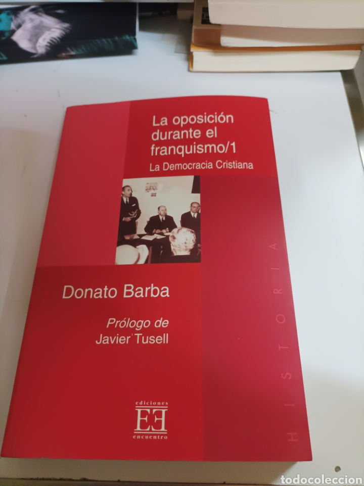 Gebrauchte B&uuml;cher: LA OPOSICI&Oacute;N DURANTE EL FRANQUISMO/1.LA DEMOCRACIA CRISTIANA.DONATO BARBA 2001