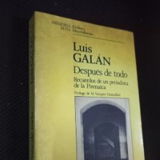 Livres d'occasion: DESPUES DE TODO: RECUERDOS DE UN PERIODISTA DE LA PIRENAICA. GALAN, LUIS. ANTHROPOS, 1988. Lote 320163783