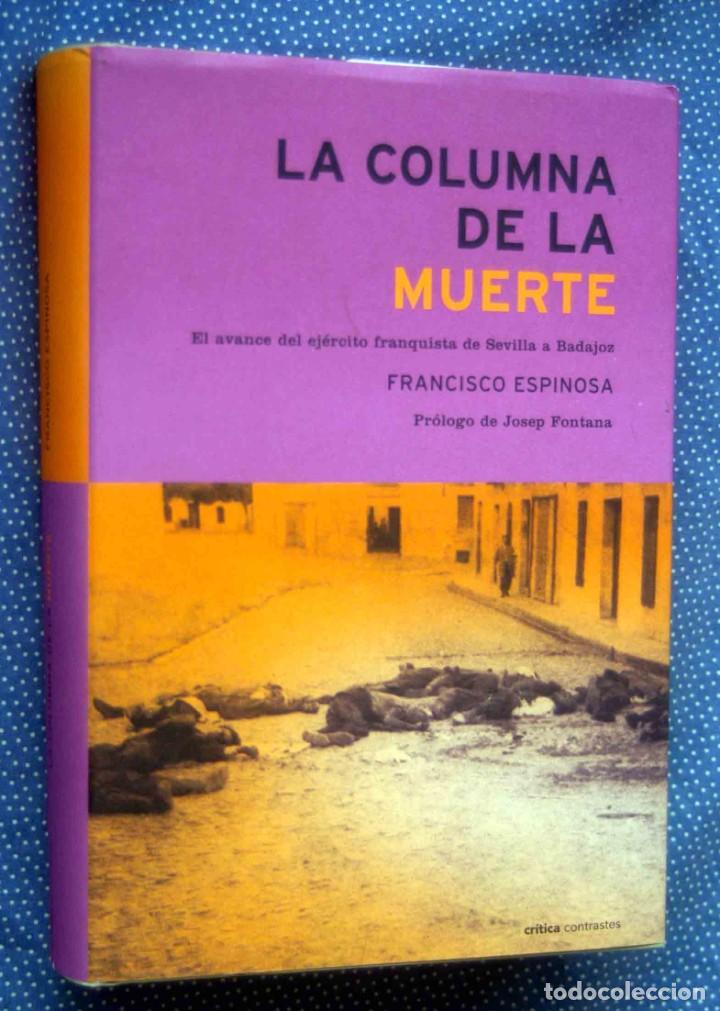 Gebrauchte B&uuml;cher: LA COLUMNA DE LA MUERTE. EL AVANCE DEL EJ&Eacute;RCITO FRANQUISTA DE SEVILLA A BADAJOZ -ESPINOSA, FRANCISCO