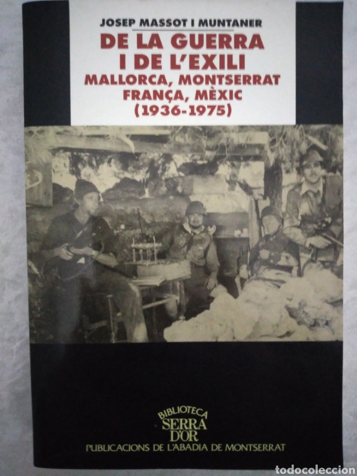Gebrauchte B&uuml;cher: DE LA GUERRA I DE L'EXILI , MALLORCA, MONTSERRAT ,FRAN&Ccedil;A , M&Eacute;XIC ( 1936-1975)