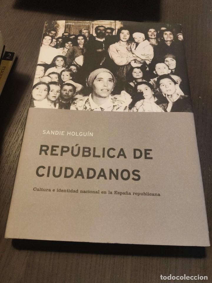 Libri di seconda mano: REP&Uacute;BLICA DE CIUDADANOS. CULTURA E IDENTIDAD NACIONAL EN LA ESPA&Ntilde;A REPUBLICANA. SANDIE HOLGUIN.