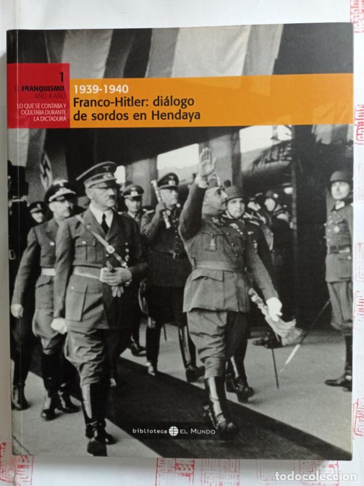 Gebrauchte B&uuml;cher: Franco-Hitler: di&aacute;logo de sordos en Hendaya. El Franquismo a&ntilde;o a a&ntilde;o