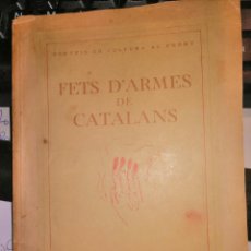 Libros de segunda mano: FETS D'ARMES DE CATALANS - DEPARTAMENT DE CULTURA DE LA GENERALITAT ANY 1938.MUY BUEN ESTADO