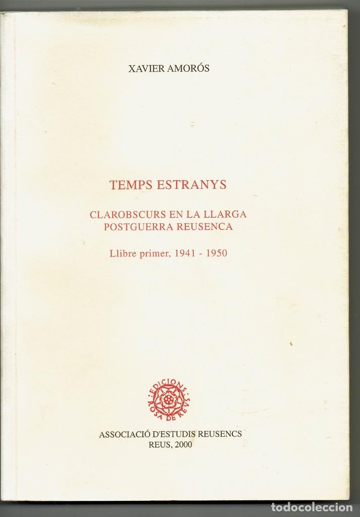 Gebrauchte B&uuml;cher: Temps estranys / Clarobscurs en la llarga postguerra reusenca Xavier Amor&oacute;s.Llibre 1er.Rosa Reus 102