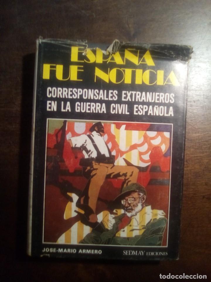 Gebrauchte B&uuml;cher: Jos&eacute;-Mario Armero. Espa&ntilde;a fue noticia. Corresponsales extranjeros en la guerra civil espa&ntilde;ola.