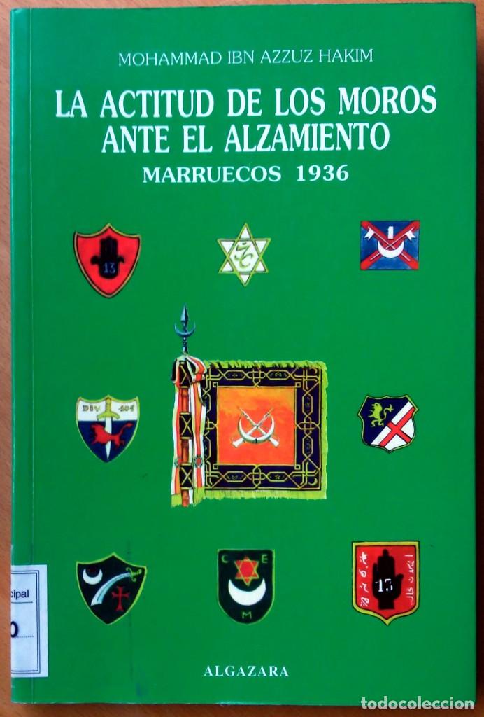 Gebrauchte B&uuml;cher: La actitud de los moros ante el alzamiento Marruecos 1936, de Mohammad Ibn Azzuz Hakim