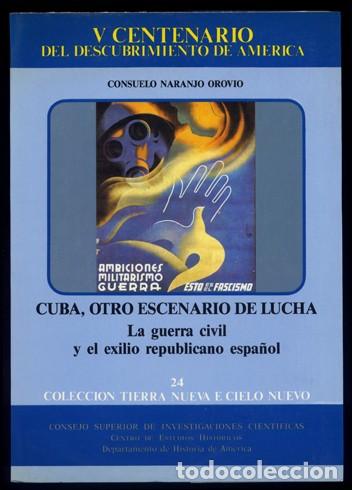 Libri di seconda mano: NARANJO, Consuelo. Cuba, otro escenario de la lucha. La Guerra Civil y el exilio republicano... 1988