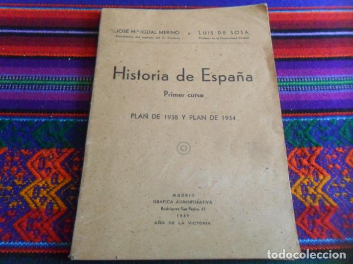 Gebrauchte B&uuml;cher: HISTORIA DE ESPA&Ntilde;A PRIMER CURSO PLAN DE 1938 Y 1934. GR&Aacute;FICA ADMINISTRATIVA 1939. RARO.