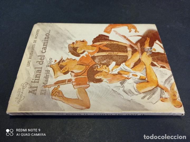 Libri di seconda mano: 1964-LUIS RIUDAVETS DE MONTES. Al final del camino (el Madrid rojo) Novela y realidad - GUERRA CIVIL
