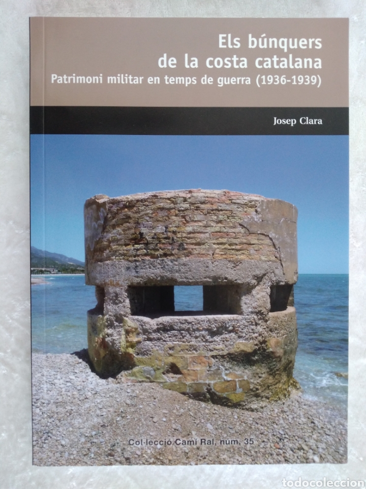 Gebrauchte B&uuml;cher: ELS BUNQUERS DE LA COSTA CATALANA, PATRIMONI MILITAR EN TEMPS DE GUERRA ( 1936 -1939)