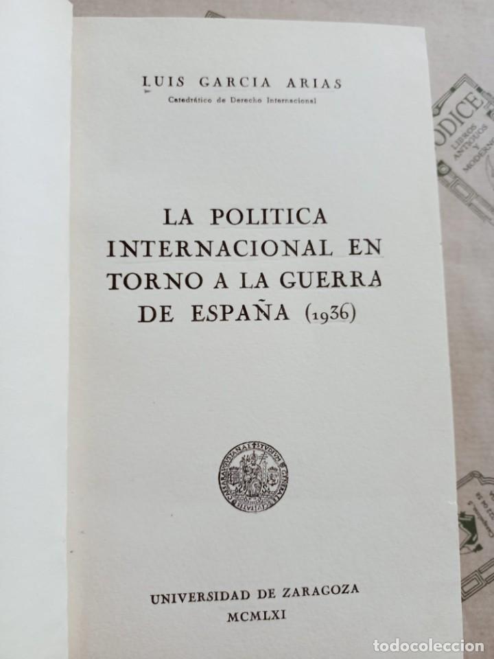 Second hand books: LA POLITICA INTERNACIONAL EN TORNO A LA GUERRA DE ESPA&Ntilde;A (1936), de LUIS GARCIA ARIAS