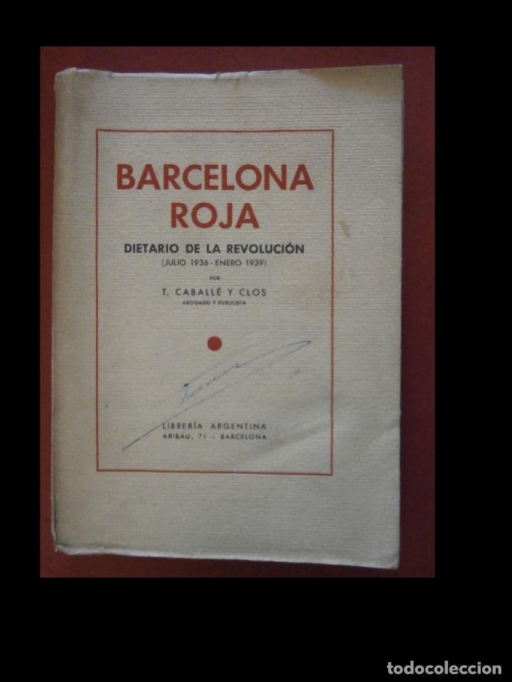 Libri di seconda mano: Barcelona Roja, Dietario de la REvoluci&oacute;n (Julio 1936- Enero 1939). T. Caball&eacute; y Clos