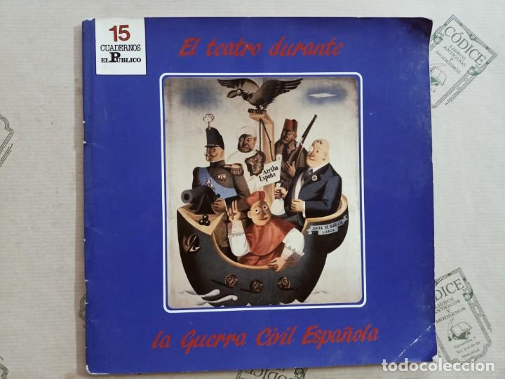 Libri di seconda mano: EL TEATRO DURANTE LA GUERRA CIVIL ESPA&Ntilde;OLA. CUADERNOS EL PUBLICO N&ordm; 15