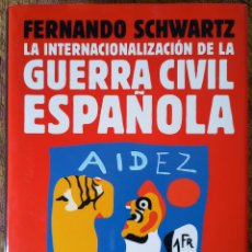 Libros de segunda mano: LA INTERNACIONALIZACION DE LA GUERRA CIVIL ESPAÑOLA FERNANDO SCHWARTZ. Lote 340962643