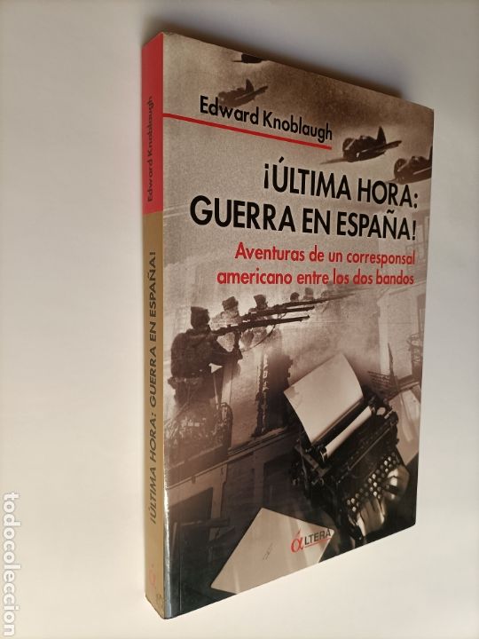 Gebrauchte B&uuml;cher: &Uacute;ltima hora : Guerra en Espa&ntilde;a. Aventuras de un corresponsal entre los dos bandos. Historia militar