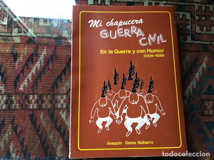 Libri di seconda mano: Mi chapucera guerra civil. En la guerra y con humor 1936-1939. Joaqu&iacute;n Sama Naharro