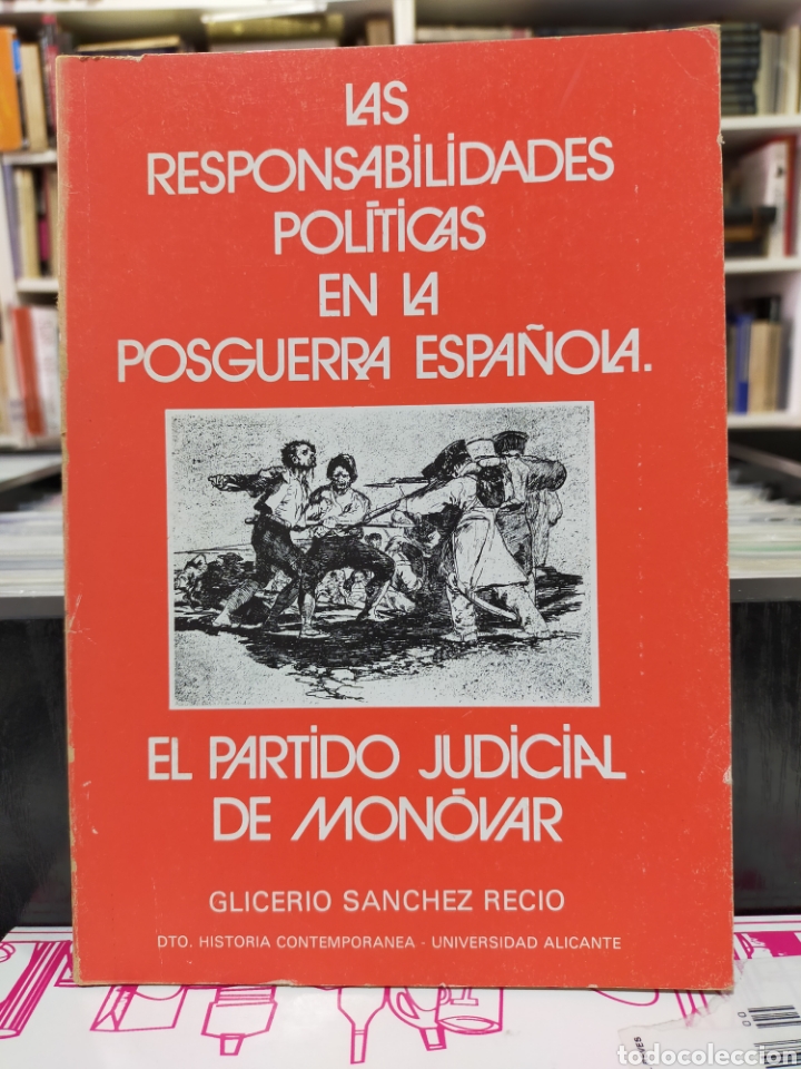 Gebrauchte B&uuml;cher: LAS RESPONSABILIDADES POL&Iacute;TICAS EN LA POSGUERRA ESPA&Ntilde;OLA. EL PARTIDO JUDICIAL DE MON&Oacute;VAR - ALICANTE