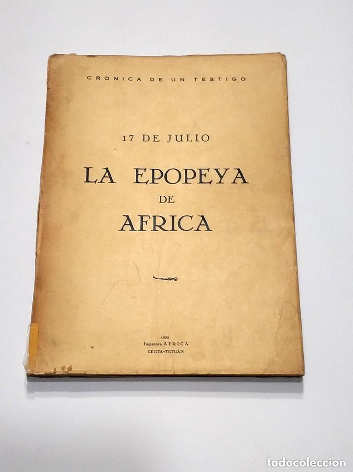 Libri di seconda mano: antiguo libro 17 de julio, la epopeya de &aacute;frica. cr&oacute;nica de un testigo - guerra civil 1938