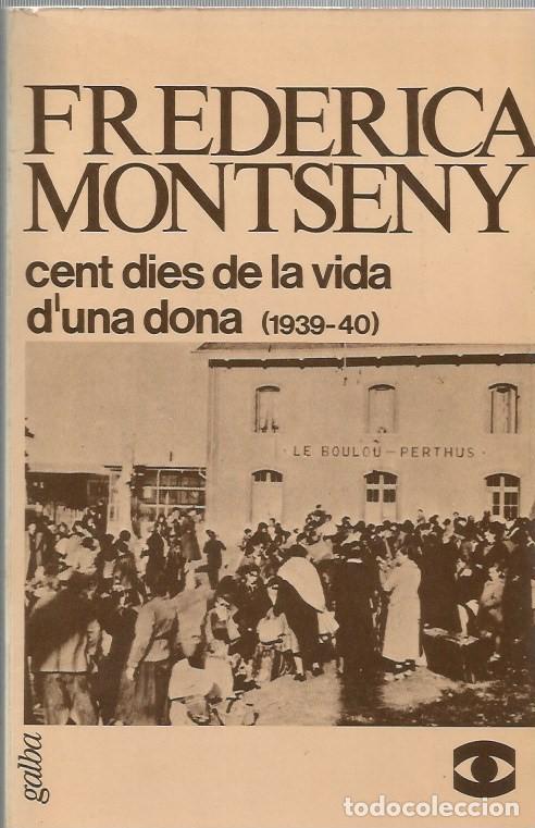 Gebrauchte B&uuml;cher: CENT DIES DE LA VIDA DE UNA DONA (1939-40)-Frederica Montseny