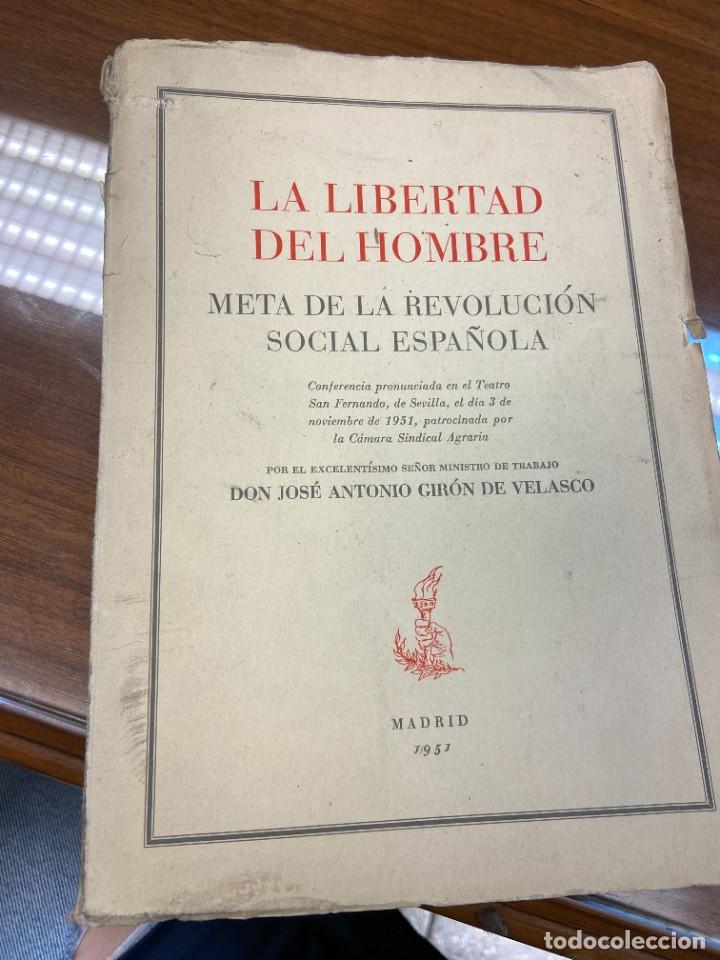 Libri di seconda mano: LA LIBERTAD DEL HOMBRE- META DE LA REVOLUCI&Oacute;N SOCIAL ESPA&Ntilde;OLA. J.A GIR&Oacute;N DE VELASCO 19451