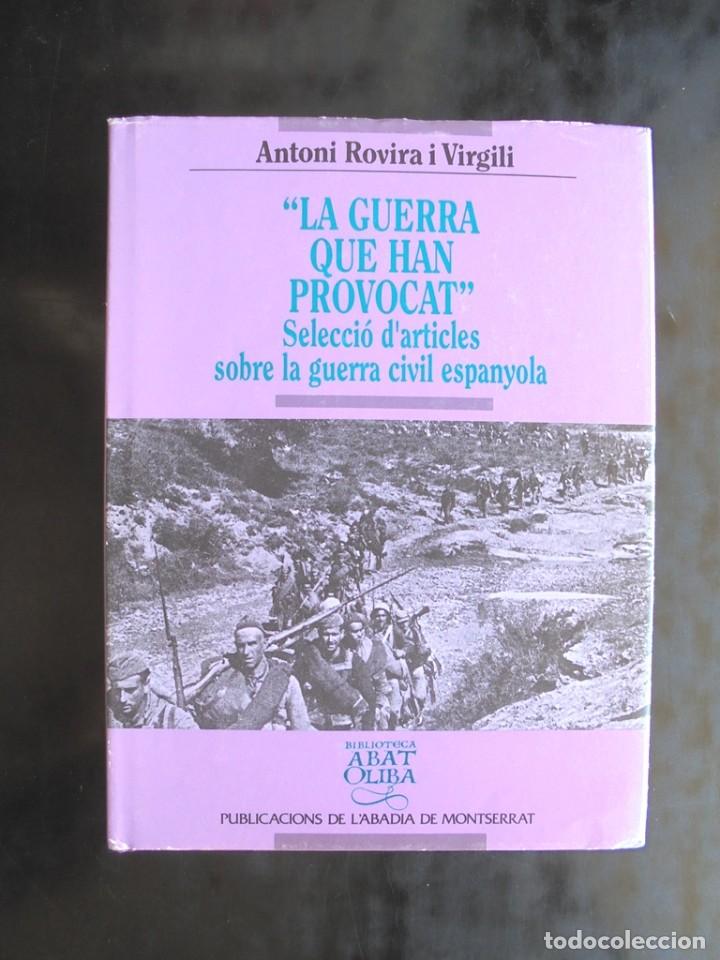 Libri di seconda mano: La guerra que han provocat Selecci&oacute; d&rsquo;articles sobre la guerra civil espanyola Antoni Rovira Virgili