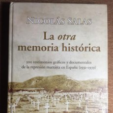 Libros de segunda mano: LA OTRA MEMORIA HISTÓRICA. NICOLÁS SALAS. ALMUZARA. 2006