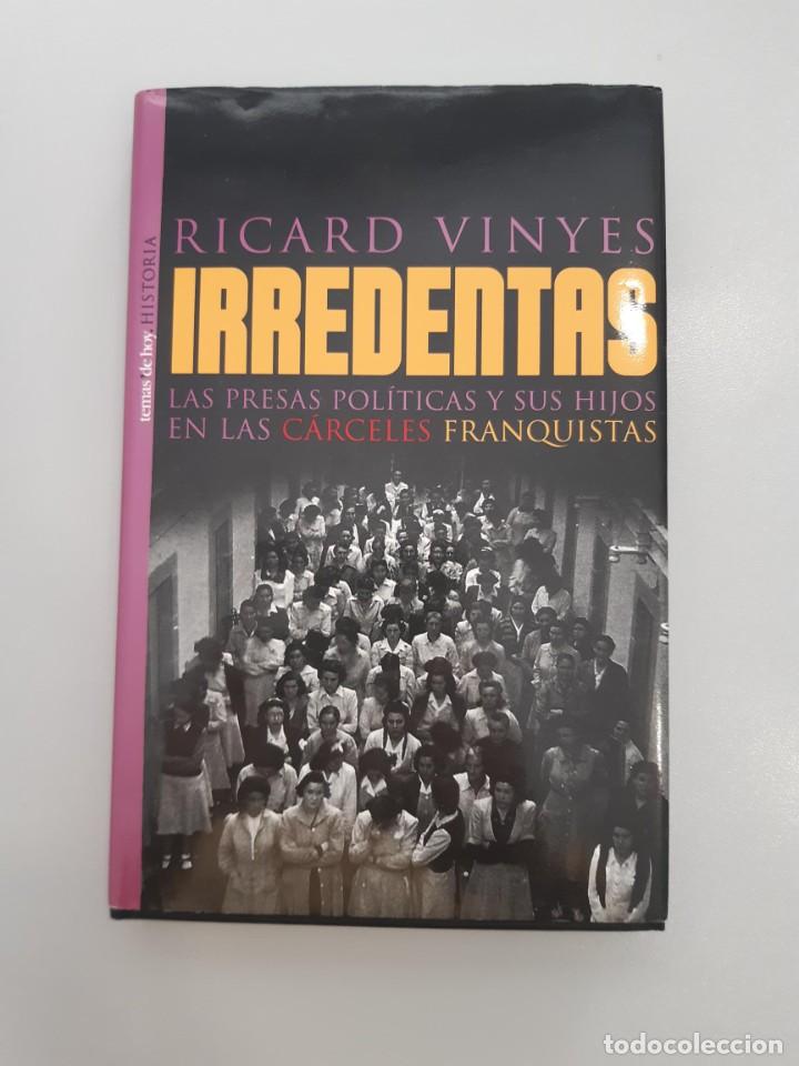 Gebrauchte B&uuml;cher: IRREDENTAS PRESAS POLITICAS Y SUS HIJOS EN LAS CARCELES FRANQUISTAS RICARD VINYES GUERRA CIVIL