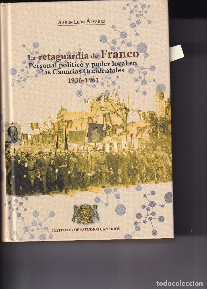 Gebrauchte B&uuml;cher: LA RETAGUARDIA DE FRANCO CANARIAS OCCIDENTALES - AARON LEON ALVAREZ - TENERIFE