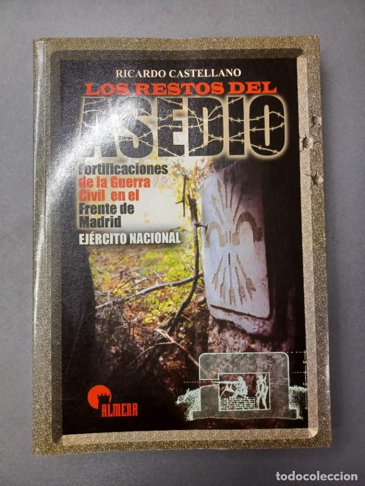 Second hand books: CASTELLANO, RICARDO. LOS RESTOS DEL ASEDIO. FORTIFICACIONES DE LA GUERRA CIVIL EN EL FRENTE DE MADRI