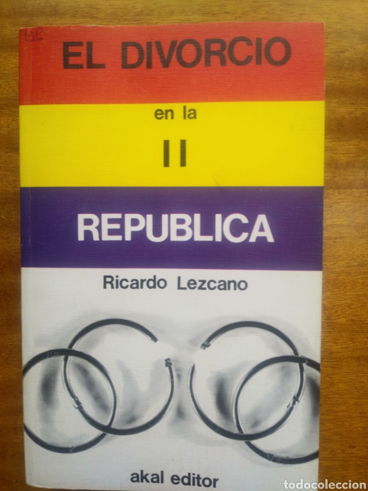 Libros de segunda mano: EL DIVORCIO EN LA II REP&Uacute;BLICA / RICARDO LEZCANO - Foto 1