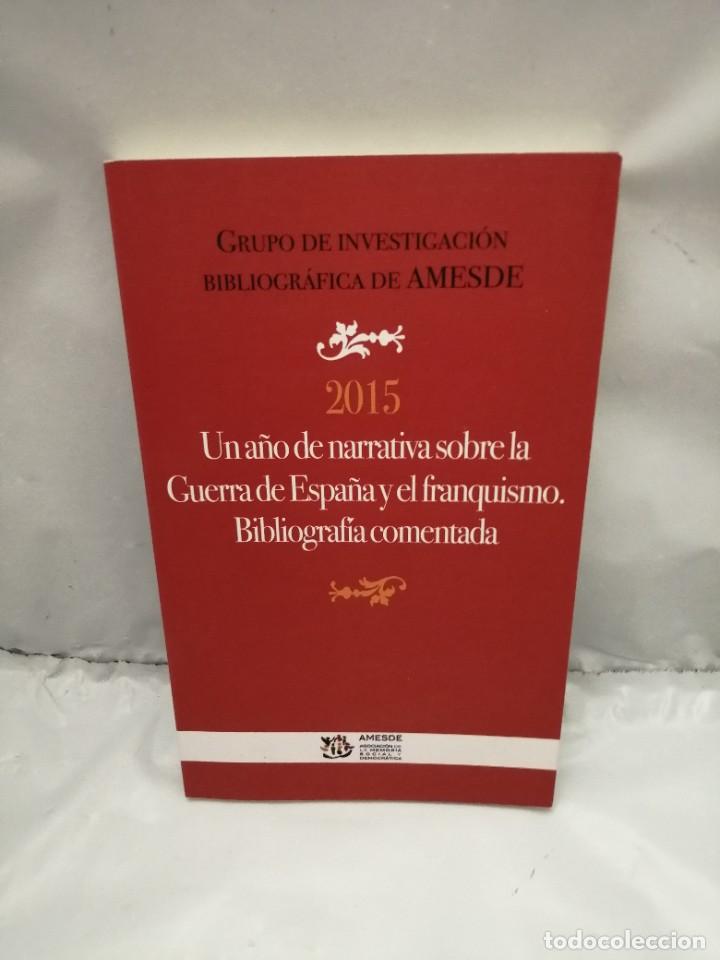 Libri di seconda mano: 2015. UN A&Ntilde;O DE NARRATIVA SOBRE LA GUERRA CIVIL Y EL FRANQUISMO: BIBLIOGRAF&Iacute;A COMENTADA