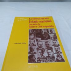 Libros de segunda mano: LA FORMACIÓN DEL ESTADO NACIONAL DURANTE LA GUERRA CIVIL ESPAÑOLA, JOSÉ LUIS ORELLA, 2001 ZXY