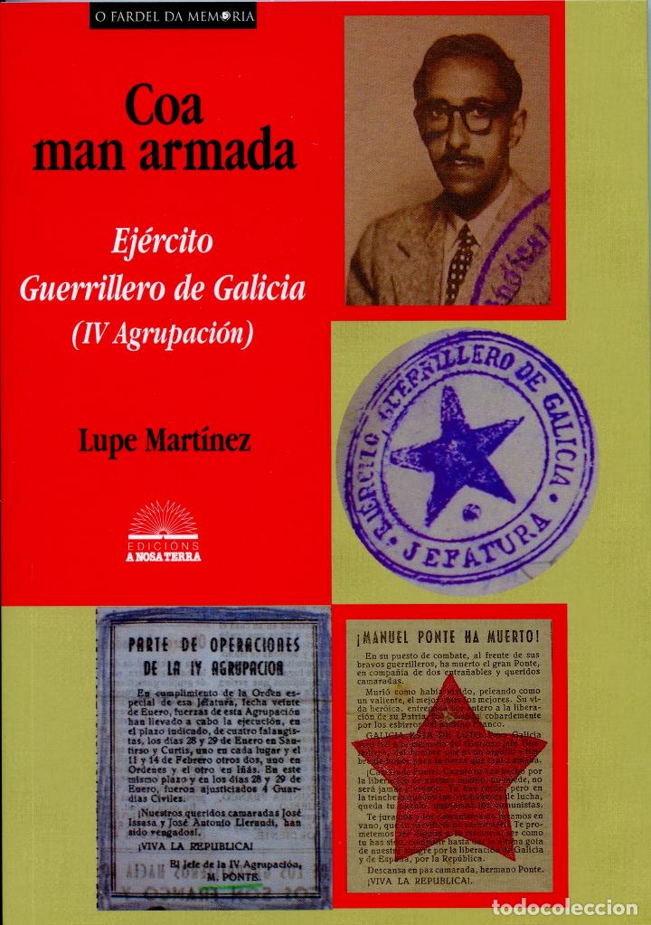 Gebrauchte B&uuml;cher: Mart&iacute;nez, Lupe. Coa man armada: &ldquo;Ej&eacute;rcito guerrillero de Galicia&rdquo;: IV Agrupaci&oacute;n, 1946-1948.