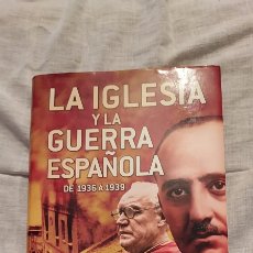Libri di seconda mano: LA IGLESIA Y LA GUERRA ESPAÑOLA DE 1936 A 1939.BLAS PIÑAR.ACTAS 2011. Lote 356358530