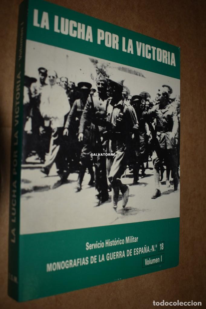 Second hand books: LA LUCHA POR LA VICTORIA. SERVICIO HISTORICO MILITAR.MONOGRAFIAS GUERRA ESPA&Ntilde;A. N&ordm; 18 VOLUMEN I
