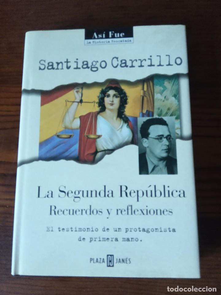 Second hand books: La Segunda Rep&uacute;blica, recuerdos y reflexiones.-Santiago Carrillo.