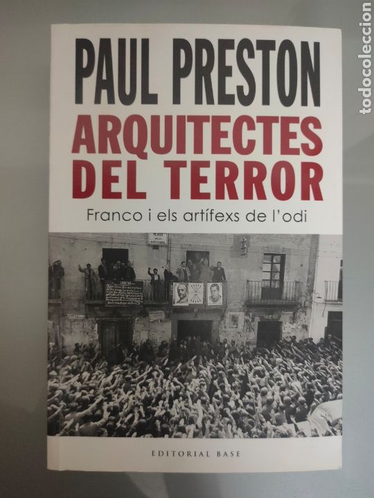 Libros de segunda mano: LIBRO PAUL PRESTON ARQUITECTES DEL TERROR 2021 EDIT. BASE - Foto 1