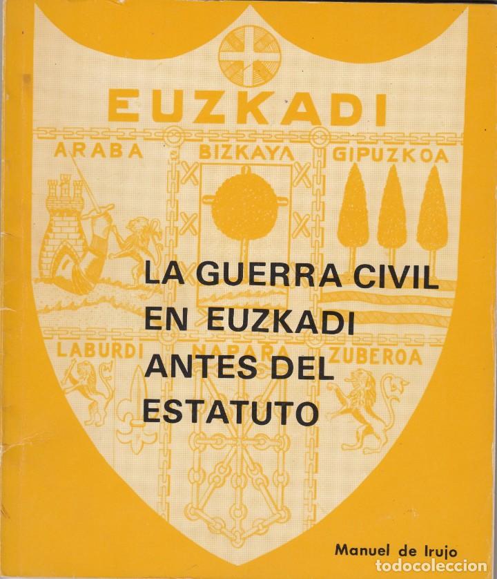 Libri di seconda mano: LA GUERRA CIVIL EN EUSKADI ANTES DEL ESTATUTO- IRUJO - ACA