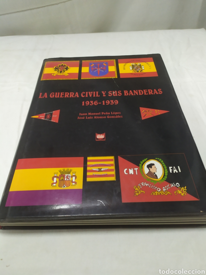 Libri di seconda mano: La guerra civil y sus banderas, Juan Manuel Pe&ntilde;a y Jos&eacute; Luis Alonso, 2004