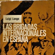 Libri di seconda mano: LUIGI LONGO - LAS BRIGADAS INTERNACIONALES EN ESPAÑA. Lote 357483545